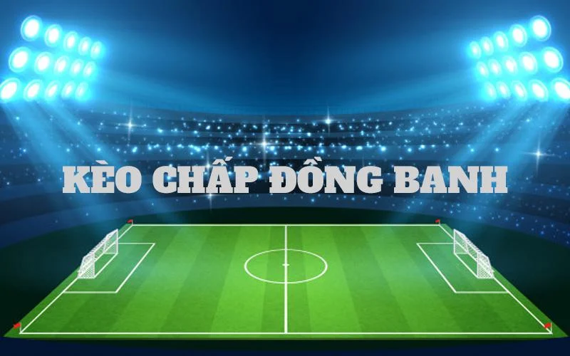 Các tình huống có thể xuất hiện chấp đồng banh là gì?