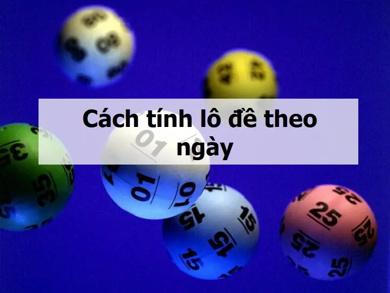 Hướng dẫn cách tính lô đề theo ngày