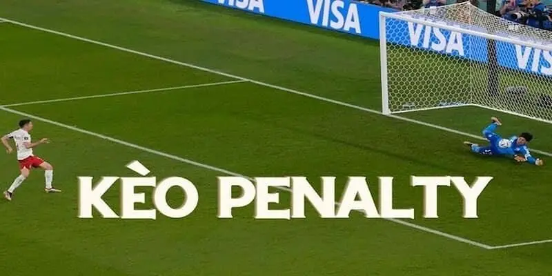Kinh nghiệm chơi kèo penalty chuẩn nhất từ chuyên gia